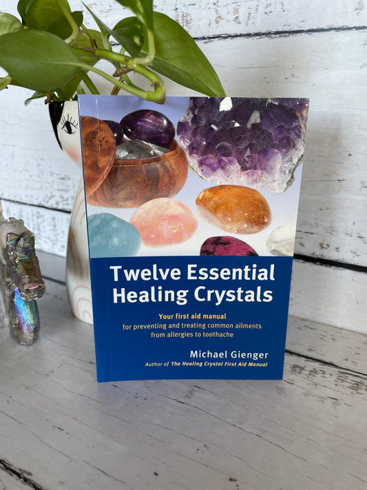 Twelve Essential Healing Crystals