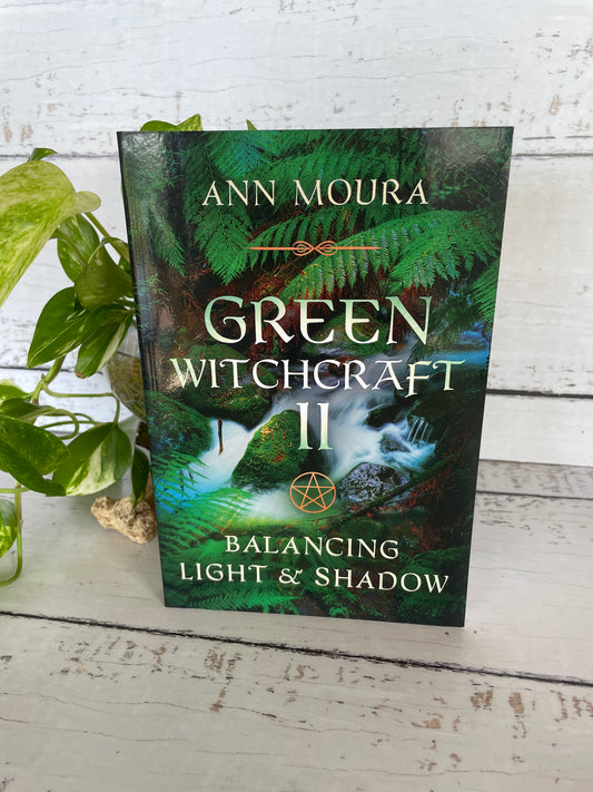 Green Witchcraft II ~ Balancing Light & Shadow