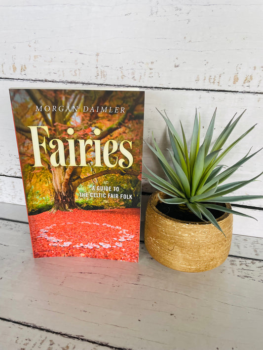 Fairies ~ A guide to the Celtic Fair Folk