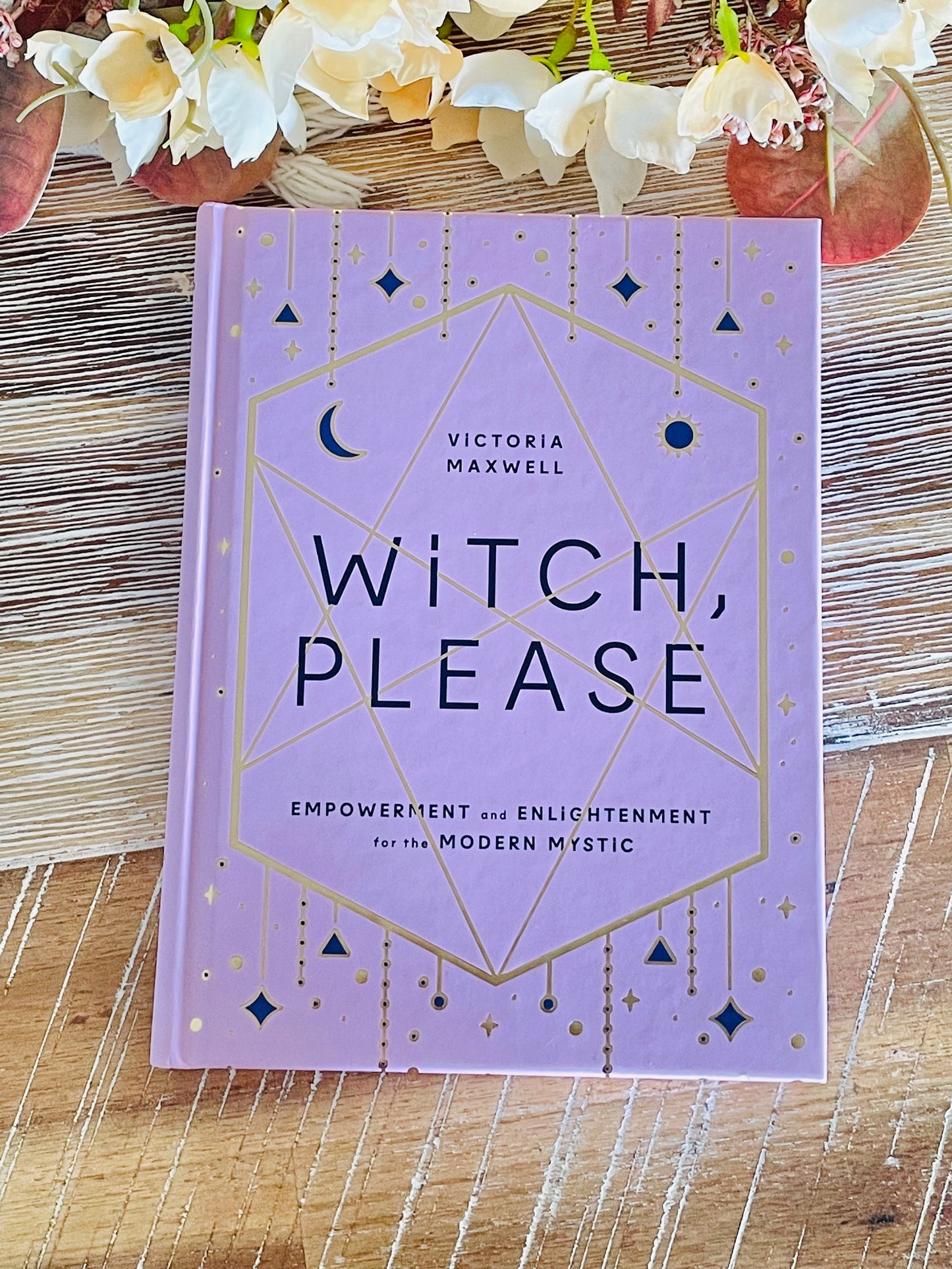Witch, Please ~ Empowerment and Enlightenment for the Modern Mystic